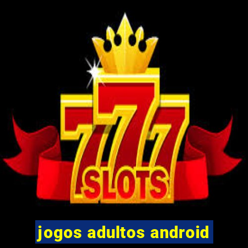 jogos adultos android